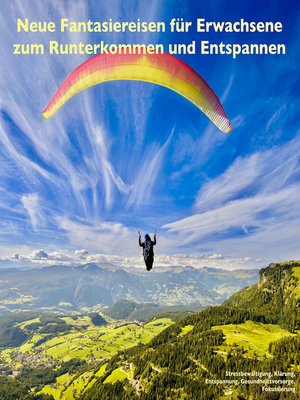 cover image of Neue Fantasiereisen für Erwachsene zum Runterkommen und Entspannen